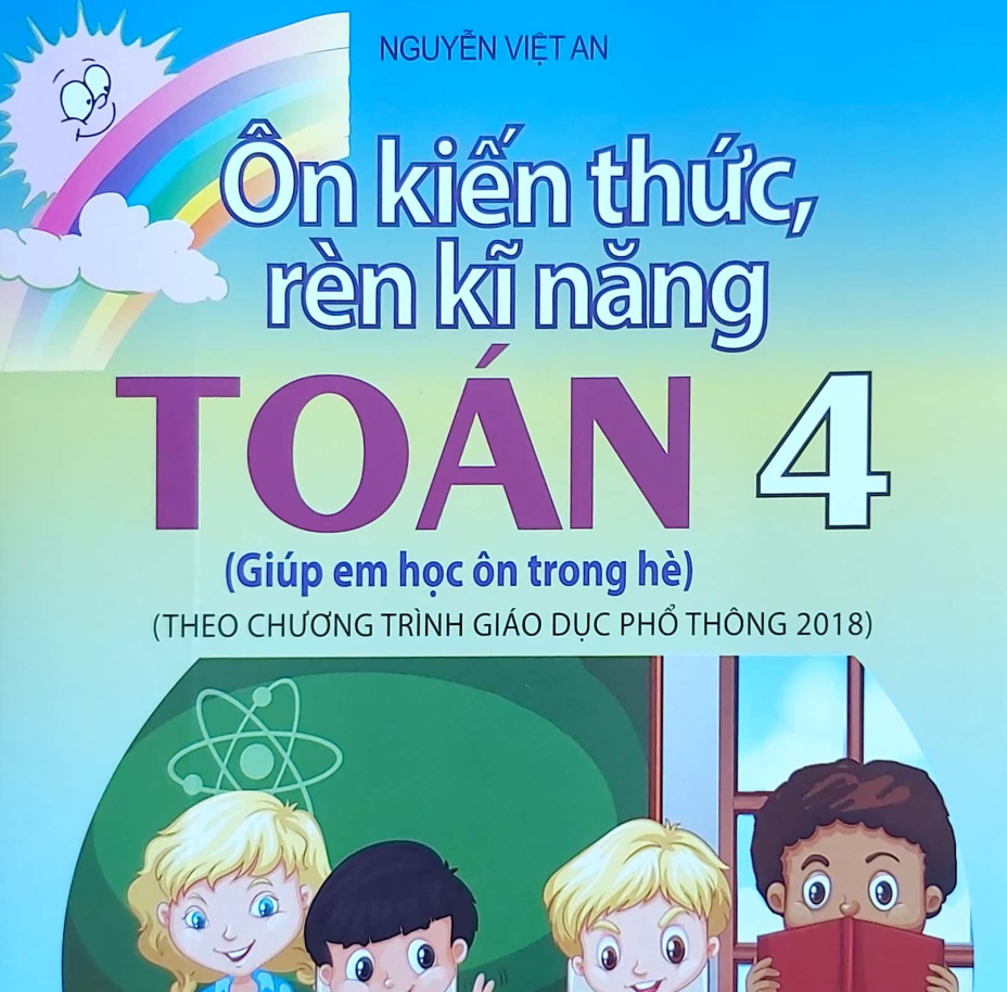 ÔN HÈ TOÁN LỚP 4 LÊN 5 CTGDPT 2018 Miễn phí